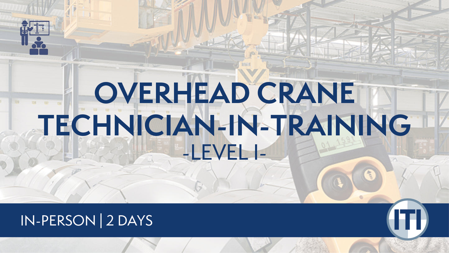 Level 1 Overhead Crane Technician Training - ILT Course