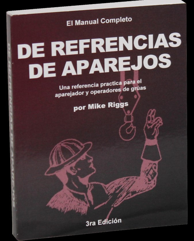 The Complete Rigger's Reference Handbook