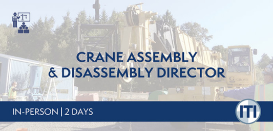 ITI's Crane Assembly and Disassembly Director ILT course