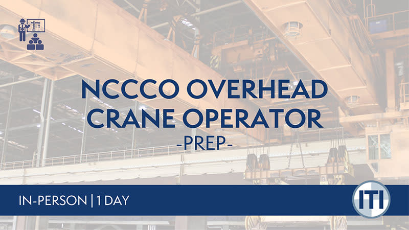 Prep Course for NCCCO Overhead Crane Operator Certification