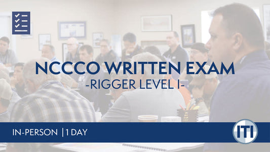Take your Rigger Level 1 NCCCO Written Exam with ITI