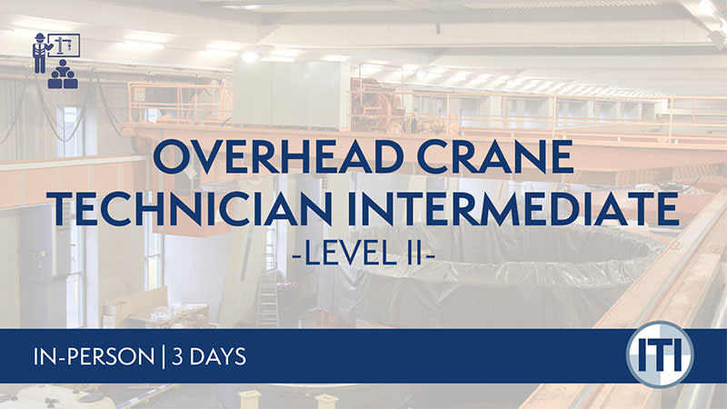 Intermediate Overhead Crane Technician training from ITI