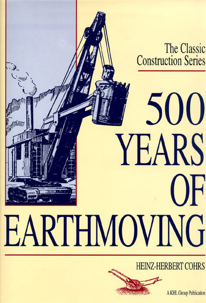 500 Years of Earthmoving (Classic Construction)