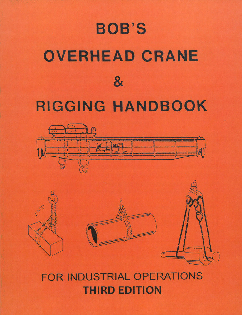 Bob's Overhead Crane & Rigging Handbook – ITI Bookstore