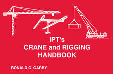 IPT's Crane and Rigging Training Manual or Handbook